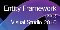Entity Framework using Visual Studio 2010